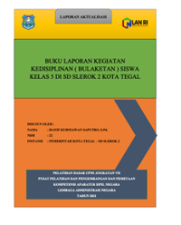 Buku Laporan Kegiatan Kedisiplinan (Bulaketan) Siswa Kelas 5 Di SD Slerok 2 Kota Tegal