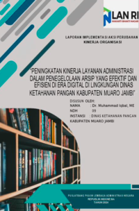 Peningkatan Kinerja Layanan Administrasi Dalam Pengelolaan Arsip Yang Efektif Dan Efisien Di Era Digital Di Lingkungan Dinas Ketahanan Pangan Kabupaten Muaro Jambi