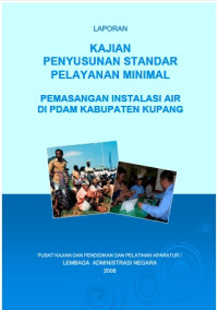 Laporan Kajian Penyusunan Standar Pelayanan Minimal Pemasangan Instalasi Air di PDAM Kabupaten Kupang
