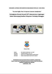 Tea And Coffee Time To Improve Customer Satisfaction (Peningkatan Kinerja Personil UPT Laboratorium Lingkungan Dalam Menunjang Kualitas Pelayanan Terhadap Pelanggan) (Dinas Lingkungan Hidup Kota Cimahi)
