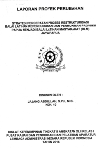 Strategi Percepatan Proses Restrukturisasi Balai Latihan Kependudukan Dan Permukiman Provinsi Papua Menjadi Balai Latihan Masyarakat (BLM) Jaya Papua (Kementerian Desa Pembangunan Daerah Tertinggal dan Transmigrasi)