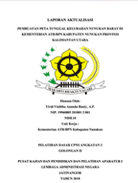 Pembuatan Peta Tunggal Kelurahan Nunukan Barat Di Kementerian ATR/BPN Kabupaten Nunukan Provinsi Kalimantan Utara (Kementerian Agraria dan Tata Ruang/Badan Pertanahan Nasional)