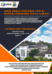 Aksi Kerja Pebisnis Top di Bappelitbangda Kota Cimahi (Akselerasi Kinerja Melalui Optimalisasi Proses Bisnis dan Standar Operasional Prosedur Di Lingkungan Badan Perencanaan Pembangunan Penelitin dan Pengembangan Daerah Kota Cimahi)