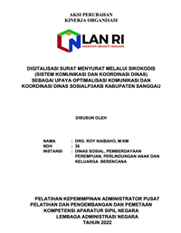 Digitalisasi Surat Menyurat melalui SIKOKODIS (Sistem Komunikasi dan Koordinasi Dinas) sebagai Upaya Optimalisasi Komunikasi dan Koordinasi Dinas SOSIAL P3AKB Kabupaten Sanggau (Dinas Sosial Pemberdayaan Permpuan Perlindungan Anak dan Keluarga Berencana)