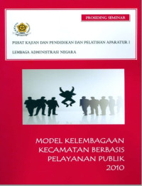 Prosiding Seminar Model Kelembagaan Kecamatan Berbasis Pelayanan Publik