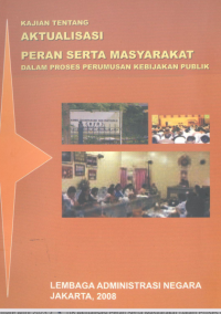 Kajian Tentang Aktualisasi Peran Serta Masyarakat Dalam Perumusan Kebijakan Publik