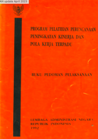 Program Pelatihan Perencanaan Peningkatan Kinerja dan Pola Kerja Terpadu; Buku Pedoman Pelaksanaan