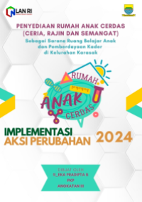 Penyediaan Rumah Anak CERDAS (Ceria, Rajin dan Semangat) Sebagai Sarana Ruang Belajar Anak dan Pemberdayaan Kader di Kelurahan Karasak