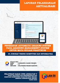 Penerapan Automatic Grading System Pada Learning Management System Untuk Mata Kuliah Praktikum Di Jurusan Teknik Komputer Dan Informatika Politeknik Negeri Bandung