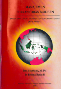 Manajemen Perkantoran Modern; Bahan Ajar Diklat Prajabatan Golongan I dan II