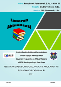 Optimalisasi Administrasi Perpustakaan Dalam Upaya Meningkatkan Layanan Perpustakaan Widya Wacana SDN Randugunting 6 Kota Tegal