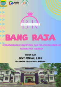 BANG RAJA; Pengembangan Kompetensi dan Pelaporan Kinerja Kecamatan Cidadap Kota Bandung