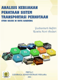 Analisis Kebijakan Sistem Transportasi Perkotaan; Studi Kasus di Kota Bandung
