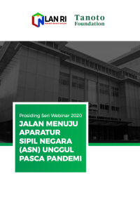 Prosiding Seri Webinar 2020 Jalan Menuju Aparatur Sipil Negara (ASN) Unggul Pasca Pandemi