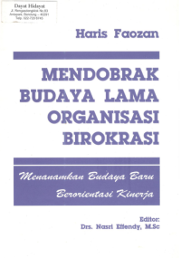 Mendobrak Budaya Lama Organisasi Birokrasi: Menanam Budaya Baru Berorientasi Kinerja