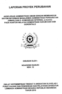 Akselerasi Administrasi Umum Dengan Membangun Sistem Informasi Manajemen Administrasi Persuratan (Simas) Dan E- Komunikasi Internal (E-Komin) Pada Kantor Wilayah Kementerian Hukum Dan HAM Gorontalo