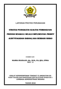 Strategi Peningkatan Kualitas Pembangunan Provinsi Bengkulu Melalui Implementasi Probity Audit Pengadaan Barang/Jasa Berbasis Risiko (Inspektorat Provinsi Bengkulu)