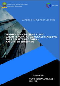 Pendekatan Coaching Clinic Dalam Penguatan Advokasi Kearsipan Pada Sekretariat Daerah Kabupaten Sumedang