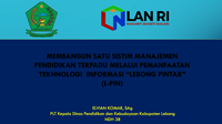Membangun Satu Sistem Manajemen Pendidikan Terpadu melalui Pemanfaatan Teknologi Informasi LEBONG-PINTAR (L-PIN) (Dinas Pendidikan dan Kebudayaan Kabupaten Lebong)