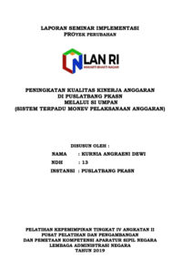 Peningkatan Kualitas Kinerja Anggaran Puslatbang PKASN Melalui Si Umpan (Sistem Terpadu Monev Pelaksanaan Anggaran)