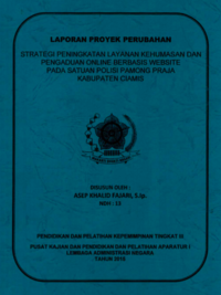 Strategi Peningkatan Layanan Kehumasan Dan Pengaduan Online Berbasis Website Pada Satuan Polis Pamong Praja Kabupaten Ciamis (Satuan Polis Pamong Praja Kabupaten Ciamis)