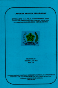 Optimalisasi Tata Kelola Arsip Naskah Dinas Berbasis Teknologi Di Kelurahan Sukapura Kecamatan Kiaracondong Kota Bandung