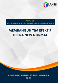 Modul Membangun Tim Efektif Di Era New Normal Dalam Pelayanan Pelatihan Kepemimpinan Pengawas