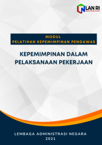 Modul Kepemimpinan Dalam Pelaksanaan Pekerjaan Pelatihan Kepemimpinan Pengawas