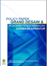 Policy Paper Grand Design dan Road Map Pengembangan Database Aparatur