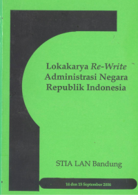 Lokakarya Re-Write Administrasi Negara Republik Indonesia