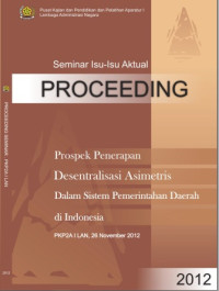 Seminar Isu Isu Aktual Proceeding Prospek Penerapan Desentralisasi Asimetris Dalam Sistem Pemerintahan Daerah Di Indonesia