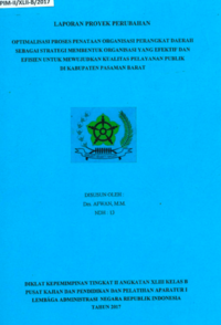 Optimalisasi Proses Penataan Organisasi Perangkat Daerah Sebagi Strategi Membentuk Organisasi Yang Efektif Dan Efesien Untuk Mewujudkan Kualitas Pelayanan Publik Di Kabupaten Pasaman Barat (Asisten Administrasi Sekretariat Daerah)