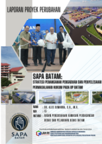 SAPA BATAM; Strategi Penanganan Pengaduan Dan Penyelesaian Permasalahan Hukum Pada BP Batam (Badan Pengusahaan Kawasan Perdagangan Bebas dan Pelabuhan Bebas Batam)