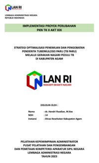 Strategi Optimalisasi Penemuan Dan Pengobatan Penderita Tuberkulosis Paru (TB Paru) Melalui Gerakan Nagari Peduli TB Di Kabupaten Agam (Dinas Kesehatan)