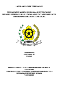 Peningkatan Validasi Informasi Kepegawaian Melalui Sistem Aplikasi Pengolahan Data Berbasis Web Di Pemerintah Kabupaten Bangka (Badan Kepegawaian Pengembangan Sumber Daya Manusia Daerah -BKPSDMD)