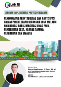 Peningkatan Akuntabilitas Dan Partisipasi Dalam Pengelolaan Keuangan Desa Melalui Kolaborasi Dan Sinergitas Dinas Pemberdayaan Masyarakat dan Desa, Pemerintah Desa, Karang Taruna, Perbankan dan Swasta
