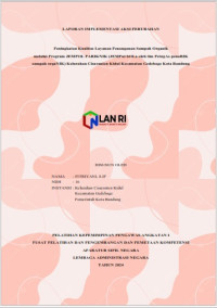 Peningkatan Kualitas Layanan Penanganan Sampah Organik Melalui Program JEMPOL PARIKNIK (Jemput Bola Oleh Tim Petugas Penarik Sampah Organik) Kelurahan Cisaranten Kidul Kecamatan Gedebage Kota Bandung