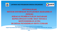 Optimalisasi Sistem Informasi Manajemen Kehadiran (SIMAK) Sebagai Pembentukan Database Kepegawaian Guru Dan Tenaga Kependidikan (GTK) Dinas Pendidikan Kota Cimahi