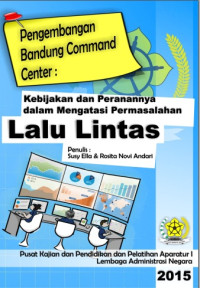 Pengembangan Bandung Command Center: Kebijakan dan Peranannya dalam Mengatasi Permasalahan Lalu Lintas