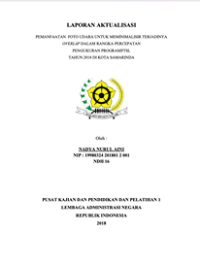 Pemanfaatan Foto Udara Untuk Meminimalisir Terjadinya Overlap Dalam Rangka Percepatan Pengukuran Program PTSL Tahun 2018 Di Kota Samarinda (Kementerian Agraria dan Tata Ruang/Badan Pertanahan Nasional)