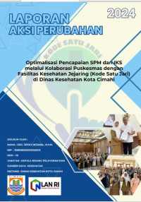 Optimalisasi Pencapaian Standar Pelayanan Minimal (SPM) dan Indeks Keluarga Sehat (IKS) Melalui Kolaborasi Puskesmas Dengan Fasilitas Kesehatan Jejaring (Kode Satu Jari) Di Dinas Kesehatan Kota Cimahi (TERBAIK)