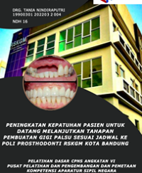 Peningkatan Kepatuhan Pasien Untuk Datang Melanjutkan Tahapan Pembuatan Gigi Palsu Sesuai Jadwal Ke Poli Prosthodonti RSKGM Kota Bandung