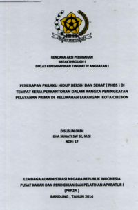 Penerapan Perilaku Hidup Bersih Dan Sehat (PHBS) Di Tempat Kerja Perkantoran Dalam Rangka Peningkatan Pelayanan Prima Di Kelurahan Larangan Kota Cirebon