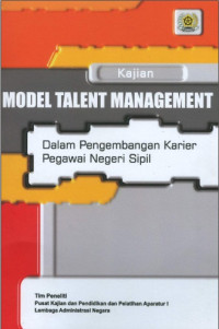 Kajian Model Talent Management Dalam Pengembangan Karier Pegawai Negeri Sipil