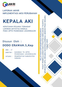 KEPALA AKI; Kepatuhan Pegawai Terhadap Laporan Aktivitas Kinerja Pada UPTD Puskesmas Legonkulon