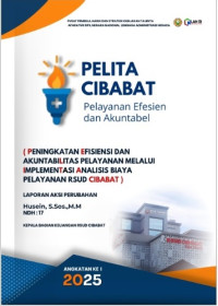 PELITA CIBABAT; Peningkatan Efisiensi Dan Akuntabilitas Pelayanan Melalui Implementasi Analisis Biaya Pelayanan RSUD Cibabat