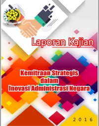 Kajian Kemitraan Strategis dalam Inovasi Administrasi Negara