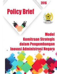 Policy Brief Model Kemitraan Strategis Dalam Pengembangan Inovasi Administrasi Negara