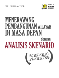 Menerawang Pembangunan Wilayah di Masa Depan Dengan Analisis Skenario (Scenario Planning)
