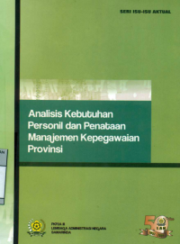 Analisis Kebutuhan Personil dan Penataan Manajemen Kepegawaian Provinsi